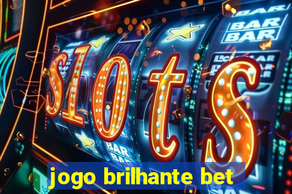 jogo brilhante bet